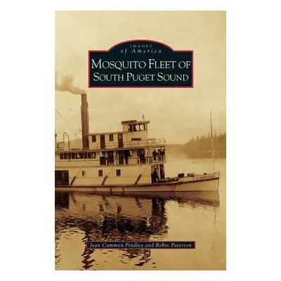 "Mosquito Fleet of South Puget Sound" - "" ("Cammon Findlay Jean")