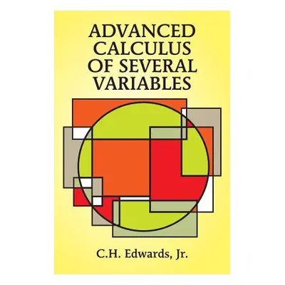 "Advanced Calculus of Several Variables" - "" ("Edwards C. Henry")