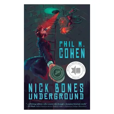 "Nick Bones Underground" - "" ("Cohen Phil M.")