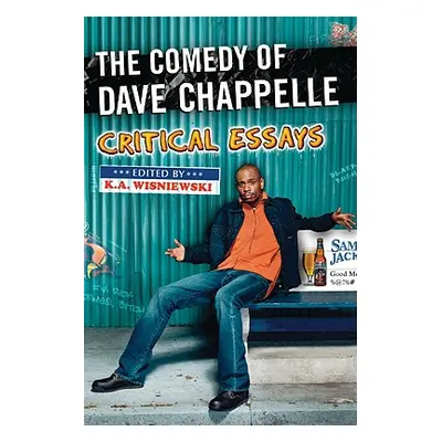 "Comedy of Dave Chappelle: Critical Essays" - "" ("Wisniewski K. a.")