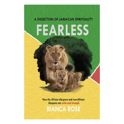 "Fearless a Dissection of Jamaican Spirituality" - "" ("Rose Bianca")