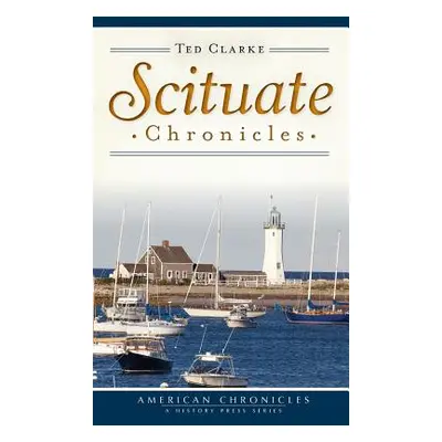 "Scituate Chronicles" - "" ("Clarke Ted")