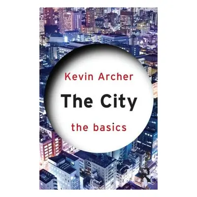 "The City: The Basics" - "" ("Archer Kevin")