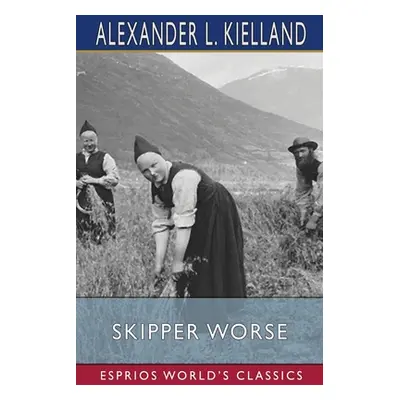 "Skipper Worse (Esprios Classics)" - "" ("Kielland Alexander L.")