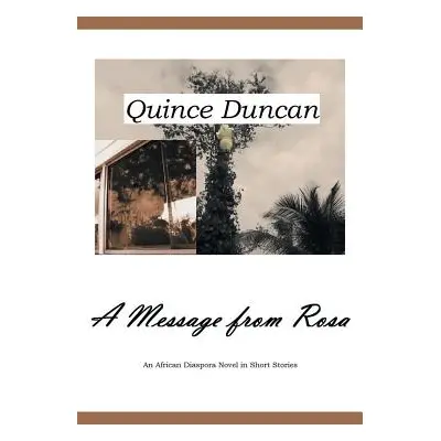 "A Message from Rosa" - "" ("Duncan Quince")