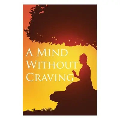 "A Mind Without Craving" - "" ("Armstrong Delson")