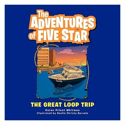 "The Adventures of Five Star: The Great Loop Trip" - "" ("Whitman Karen Priest")