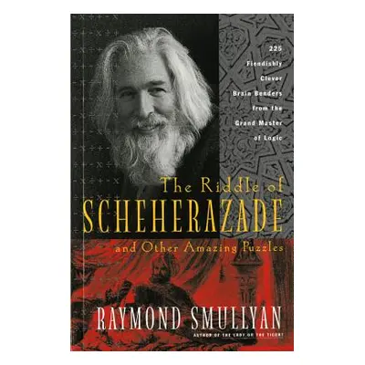 "The Riddle of Scheherazade: And Other Amazing Puzzles" - "" ("Smullyan Raymond")