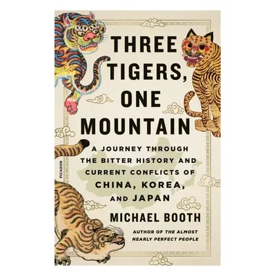 "Three Tigers, One Mountain: A Journey Through the Bitter History and Current Conflicts of China