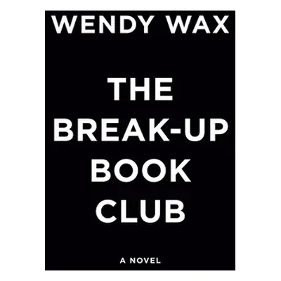 "The Break-Up Book Club" - "" ("Wax Wendy")