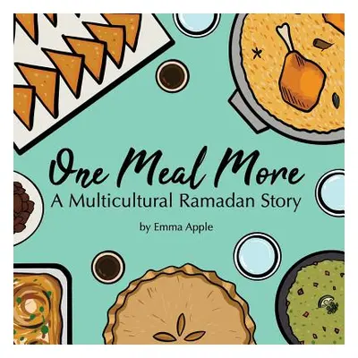 "One Meal More: A Multicultural Ramadan Story" - "" ("Apple Emma")