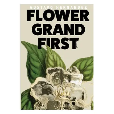 "Flower Grand First" - "" ("Hernandez Gustavo")