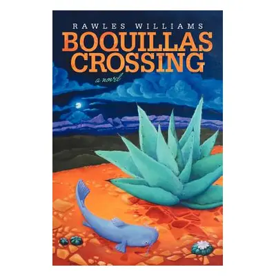 "Boquillas Crossing" - "" ("Williams Rawles")