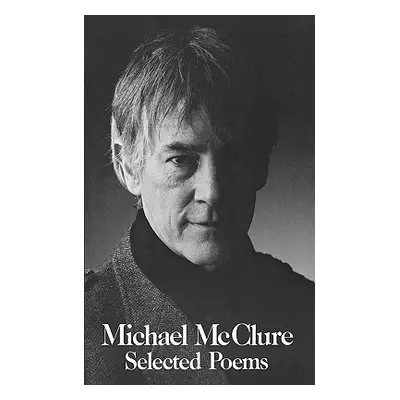 Selected Poems of McClure Pa (McClure Michael)