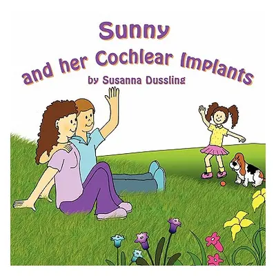 "Sunny and Her Cochlear Implants" - "" ("Dussling Susanna")