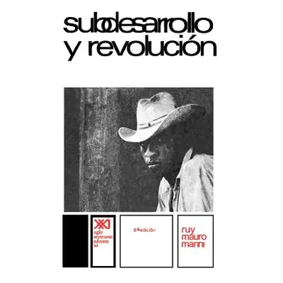 "Subdesarrollo Y Revolucion" - "" ("Marini Ruy Mauro")