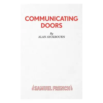 "Communicating Doors - A Play" - "" ("Ayckbourn Alan")