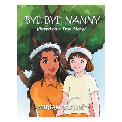 "Bye-Bye Nanny" - "" ("Claire Miriam")