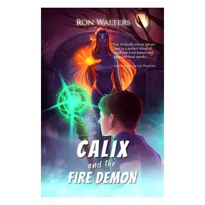 "Calix and the Fire Demon" - "" ("Walters Ron")