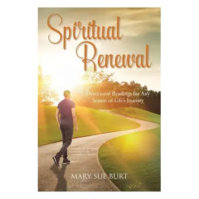 "Spiritual Renewal: Devotional Readings for Any Season of Life's Journey" - "" ("Burt Mary Sue")