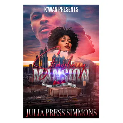 "Strawberry Mansion: A Philadelphia Story" - "" ("Simmons Julia Press")