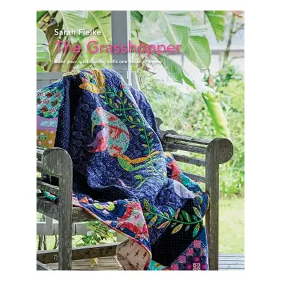 "The Grasshopper Quilt pattern and instructional videos" - "" ("Fielke Sarah")