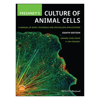 "Freshney's Culture of Animal Cells: A Manual of Basic Technique and Specialized Applications" -