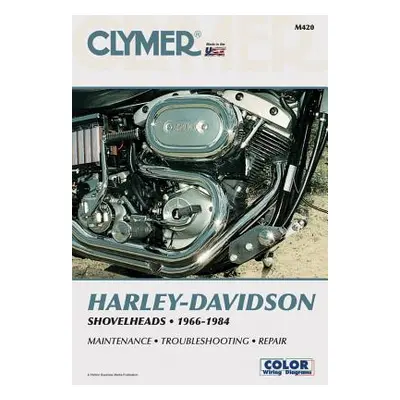 "Clymer Harley-Davidson Shovelheads 66-84: Service, Repair, Maintenance" - "" ("Wright Ron")