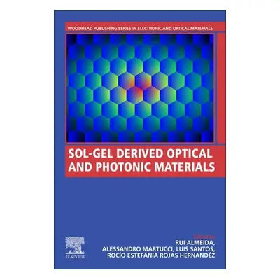 "Sol-Gel Derived Optical and Photonic Materials" - "" ("Almeida Rui")