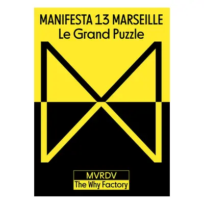 "Manifesta 13 Marseille: Le Grand Puzzle" - "" ("Fijen Hedwig")