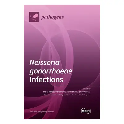 "Neisseria gonorrhoeae Infections" - "" ("Prez-Gracia Mara-Teresa")