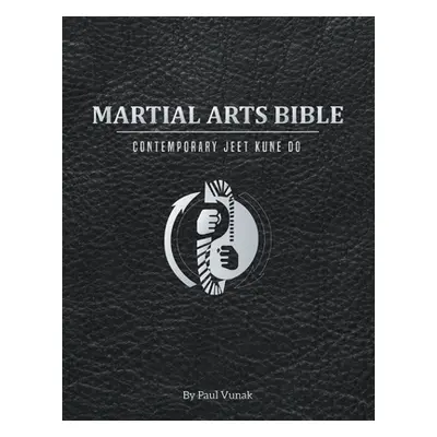 "Martial Arts Bible: Contemporary Jeet Kune Do" - "" ("Vunak Paul")