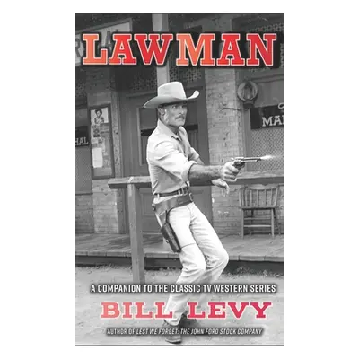 "Lawman: A Companion to the Classic TV Western Series (hardback)" - "" ("Levy Bill")