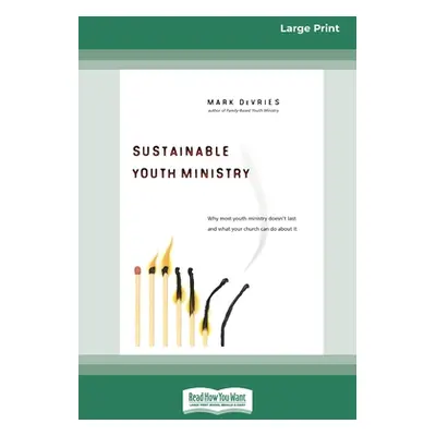 "Sustainable Youth Ministry (16pt Large Print Edition)" - "" ("DeVries Mark")