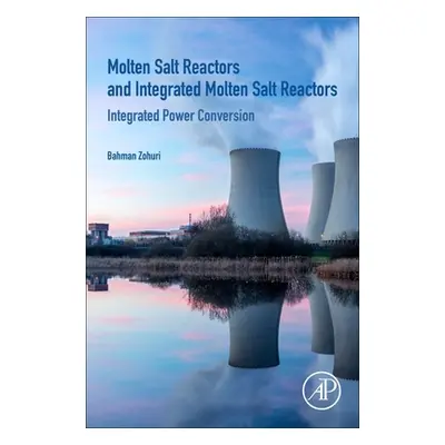 "Molten Salt Reactors and Integrated Molten Salt Reactors: Integrated Power Conversion" - "" ("Z