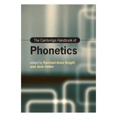 "The Cambridge Handbook of Phonetics" - "" ("Knight Rachael-Anne")