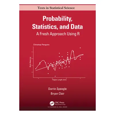 "Probability, Statistics, and Data: A Fresh Approach Using R" - "" ("Speegle Darrin")