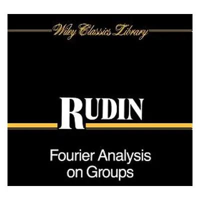 "Fourier Analysis on Groups" - "" ("Rudin Walter")