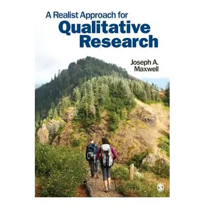 "A Realist Approach for Qualitative Research" - "" ("Maxwell Joseph A.")