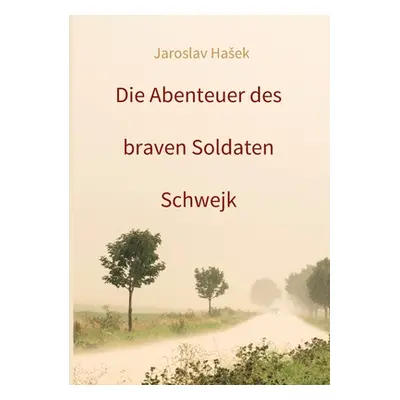 "Die Abenteuer des braven Soldaten Schwejk: Aktuelle Neuauflage 2021" - "" ("Schwarze Matthias")