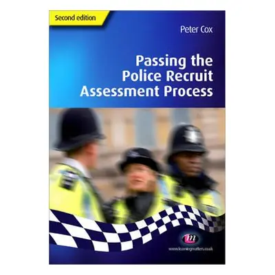 "Passing the Police Recruit Assessment Process" - "" ("Cox Peter")