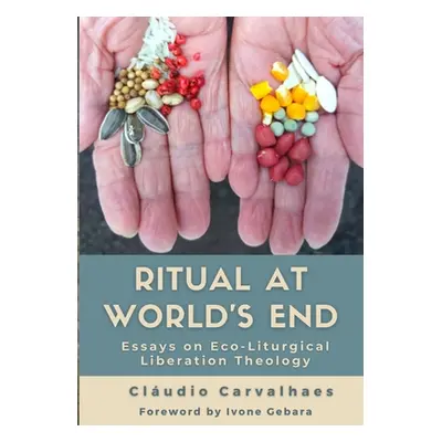 "Ritual at World's End: Cludio Carvalhaes" - "" ("Carvalhaes Cludio")