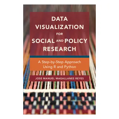 "Data Visualization for Social and Policy Research" - "A Step-by-Step Approach Using R and Pytho