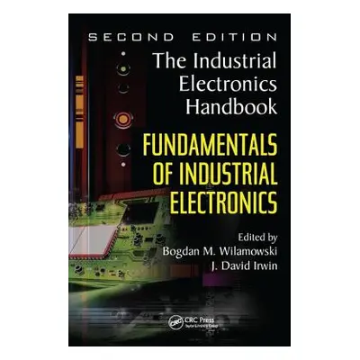 "Fundamentals of Industrial Electronics" - "" ("Wilamowski Bogdan M.")