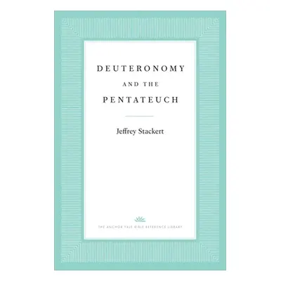 "Deuteronomy and the Pentateuch" - "" ("Stackert Jeffrey")