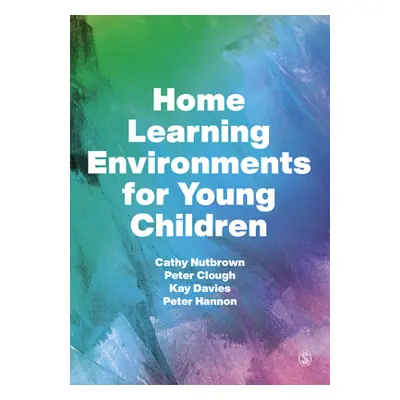 "Home Learning Environments for Young Children" - "" ("Nutbrown Cathy")