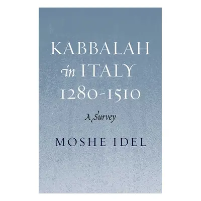 "Kabbalah in Italy, 1280-1510: A Survey" - "" ("Idel Moshe")