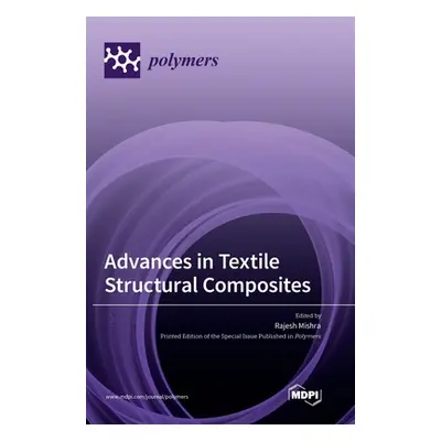 "Advances in Textile Structural Composites" - "" ("Mishra Rajesh")