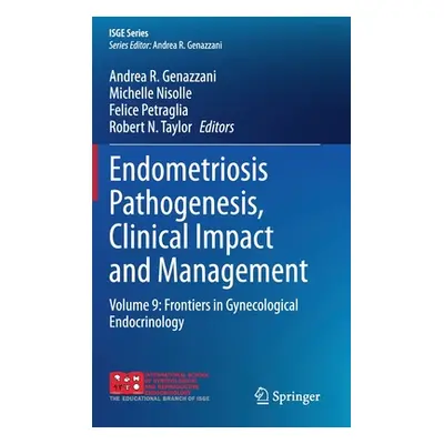 "Endometriosis Pathogenesis, Clinical Impact and Management: Volume 9: Frontiers in Gynecologica