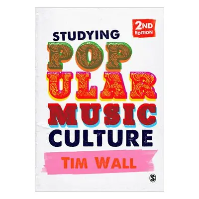 "Studying Popular Music Culture" - "" ("Wall Tim")